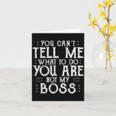 You Can’t Tell Me, Not My Boss Tee Funny Quote Karte (Gelbe Blume)