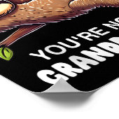 You Can’t Tell Me What To Do You Not My Granddaugh Poster (Ecke)