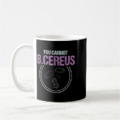 You Cannot B.cereus Microbiologist Microbiology Kaffeetasse (Links)