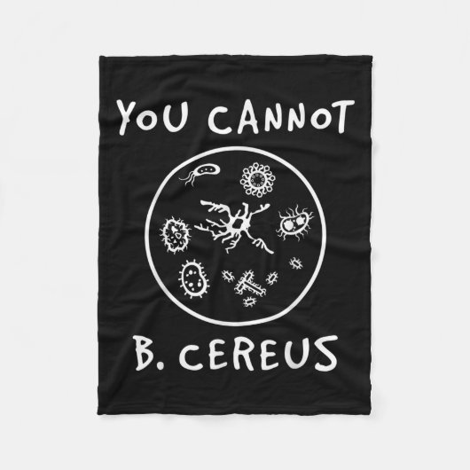 You Cannot Be Cereus Microbiology Lover Science Pu Fleecedecke (Vorderseite)