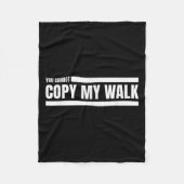 You Cannot Copy My Walk Motivational Graphic  Fleecedecke (Vorderseite)