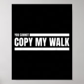 You Cannot Copy My Walk Motivational Graphic Poster (Vorne)