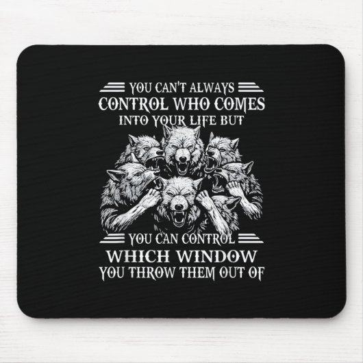 You Can't Always Control Who Comes Into Your Life  Mousepad (Vorne)