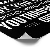 You Can't Always Control Who Comes Into Your Life  Poster (Ecke)