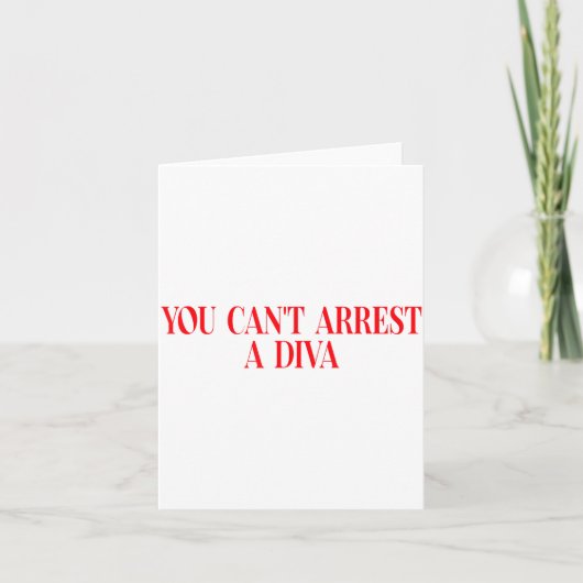 You Can't Arrest A Diva Funny Quote Women  Karte (Vorderseite)