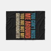 You Can't Boss Me Around You Are Not My Granddaugh Fleecedecke (Vorderseite (Horizontal))