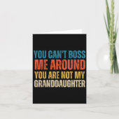 You Can't Boss Me Around You Are Not My Granddaugh Karte (Vorderseite)