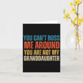 You Can't Boss Me Around You Are Not My Granddaugh Karte (Gelbe Blume)