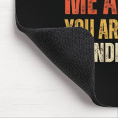 You Can't Boss Me Around You Are Not My Granddaugh Mousepad (Ecke)