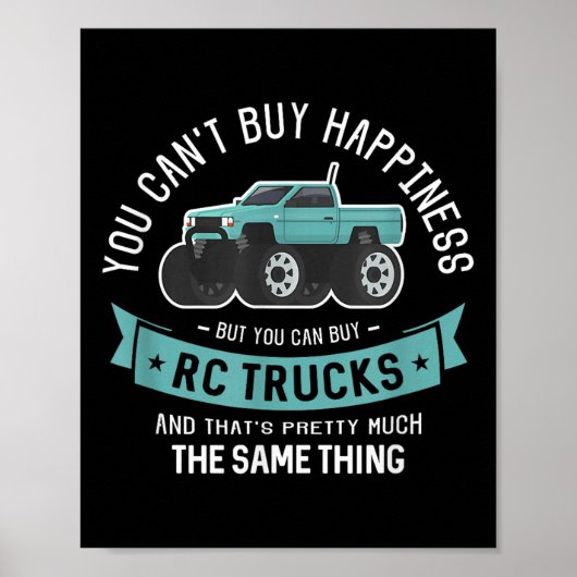 You Can't Buy Hapness But You Can Buy Rc Trucks  Poster (Vorne)