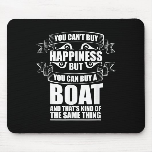 You Can't Buy Hapness Gift For Boat Owner &amp; Bo Mousepad (Vorne)