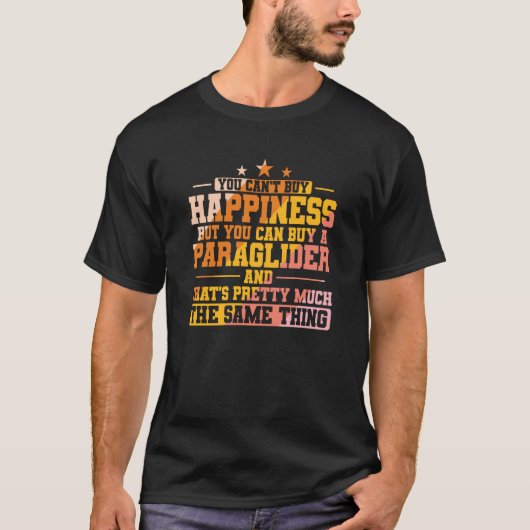 You can't buy Happiness but Paragliding T-Shirt (Vorderseite)