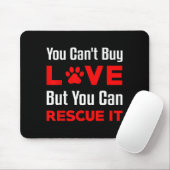 You Can't Buy Love But You Can Rescue It Pet Dog W Mousepad (Mit Mouse)