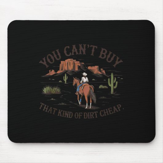 You Can't Buy That Kind Of Dirt Mousepad (Vorne)