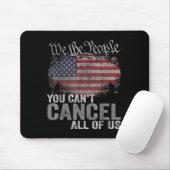 You Can't Cancel All Of Us  Mousepad (Mit Mouse)