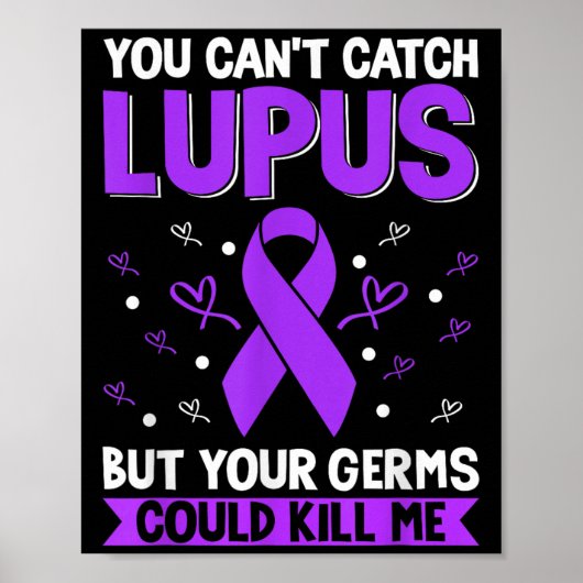 You Can't Catch Lupus _ Purple Lupus Awareness  Poster (Vorne)