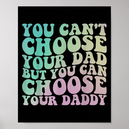 You Can't Choose Your Dad, But You Can Choose Your Poster (Vorne)