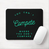 You Can't Compete Where You Don't Compare, Winners Mousepad (Mit Mouse)