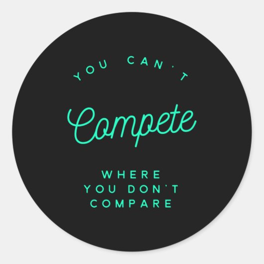You Can't Compete Where You Don't Compare, Winners Runder Aufkleber (Vorderseite)