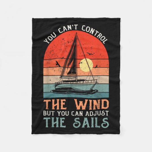 You Can't Control The Wind But You Can Adjust The Fleecedecke (Vorderseite)