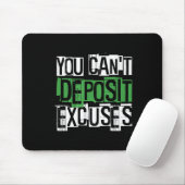 You Can't Desit Excuses Motivational For Entrepren Mousepad (Mit Mouse)