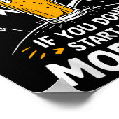 You Can't Drink All Day If You Don't Start In The  Poster (Ecke)