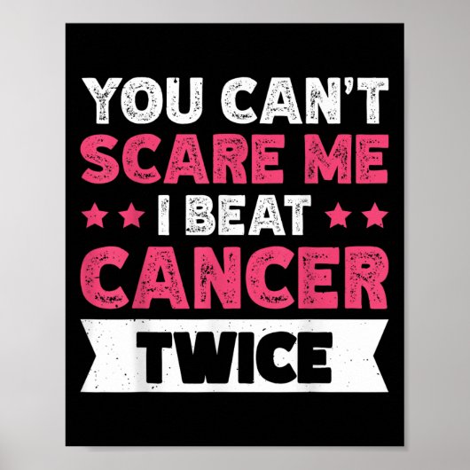 You Can't E Me I Beat Cancer Twice  Poster (Vorne)