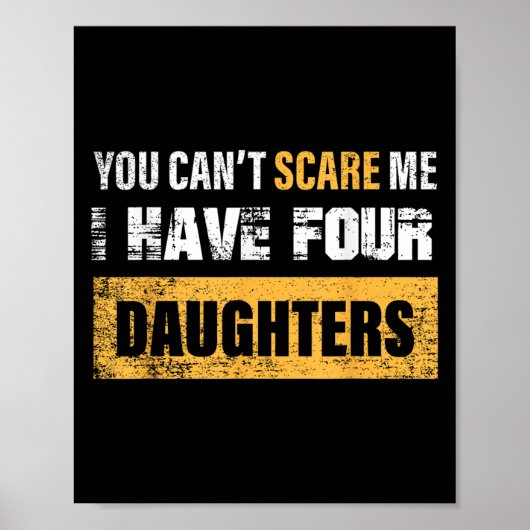 You Can't E Me I Have 4 Daughters  Poster (Vorne)