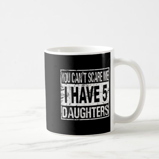 You Can't E Me I Have 5 Daughters  Kaffeetasse (Rechts)