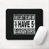 You Can't E Me I Have 5 Daughters  Mousepad (Mit Mouse)