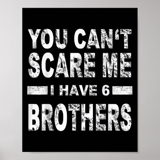 You Can't E Me I Have 6 Brothers Poster (Vorne)