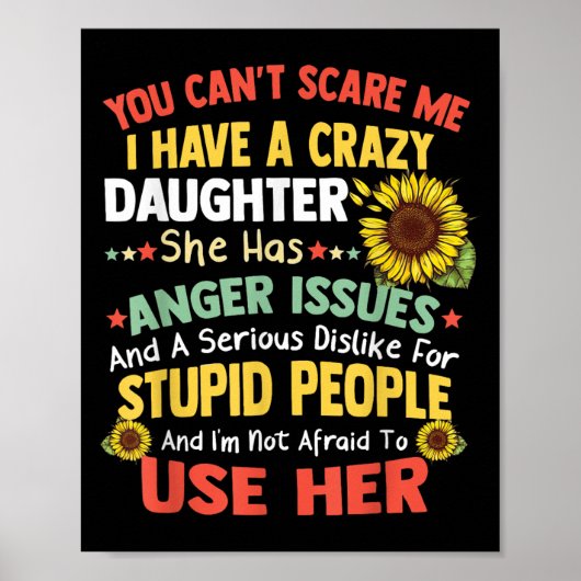 You Can't E Me I Have A Crazy Daughter She Has Ang Poster (Vorne)