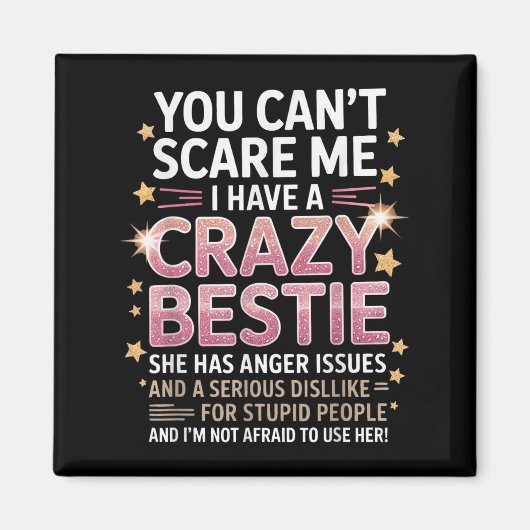 You Can't E Me I Have A Crazy Ie Friendship Day Magnet (Vorne)