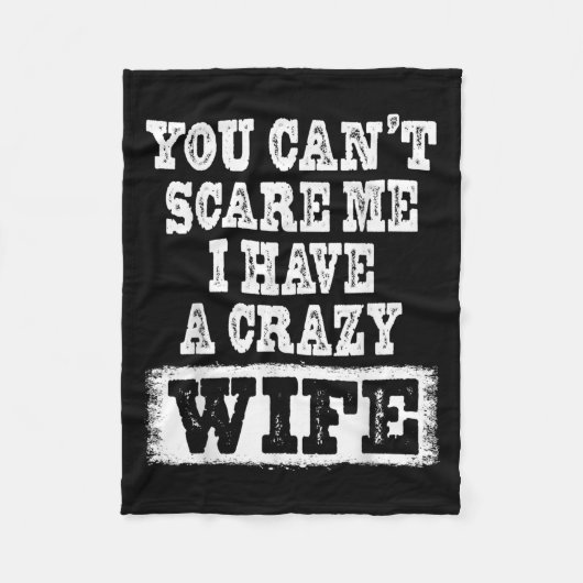 You Can't E Me I Have A Crazy Wife Funny Fleecedecke (Vorderseite)
