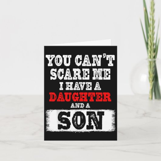 You Can't E Me I Have A Daughters And A Son Gift D Karte (Vorderseite)