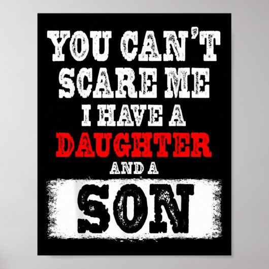 You Can't E Me I Have A Daughters And A Son Gift D Poster (Vorne)