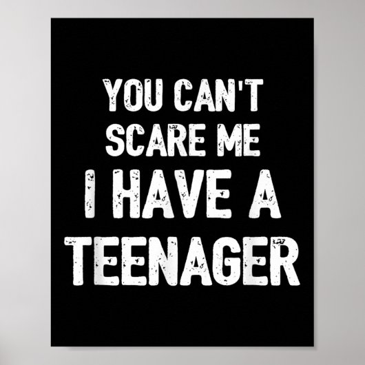 You Cant E Me I Have A Teenager  Poster (Vorne)