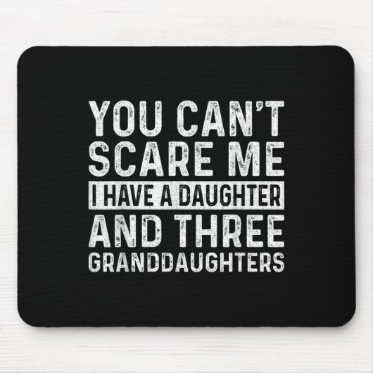 You Can't E Me I Have Daughter And Three Granddaug Mousepad (Vorne)