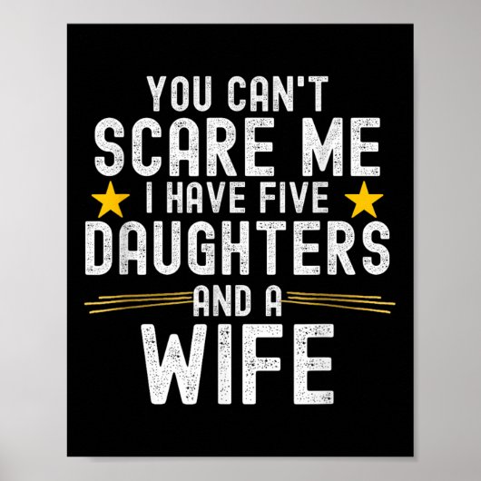 You Can't E Me I Have Five Daughters And A Wife  Poster (Vorne)