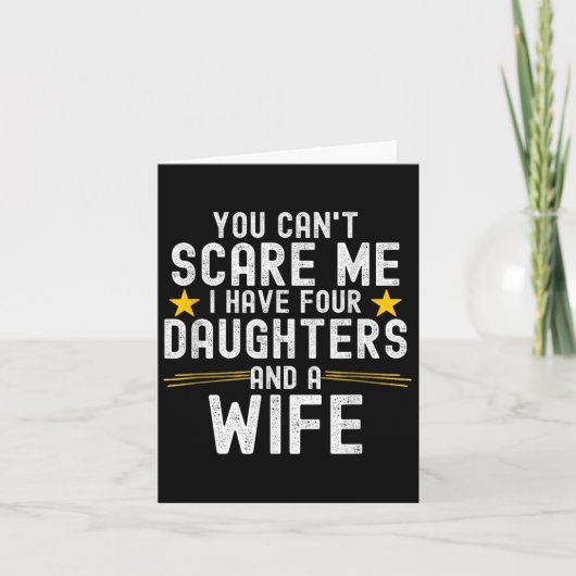 You Can't E Me I Have Four Daughters And A Wife Karte (Vorderseite)