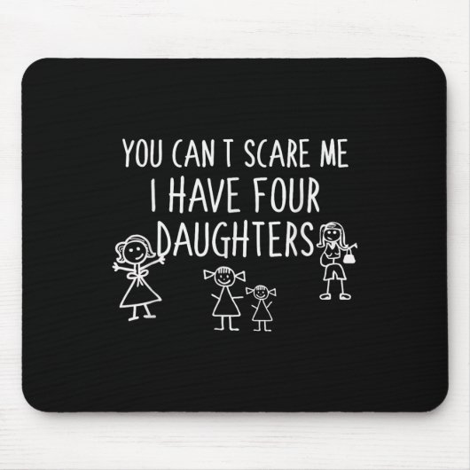 You Can't E Me I Have Four Daughters Father Fun  Mousepad (Vorne)