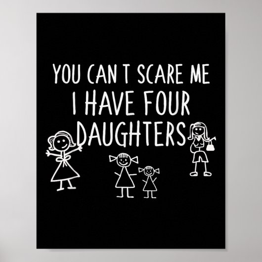 You Can't E Me I Have Four Daughters Father Fun  Poster (Vorne)
