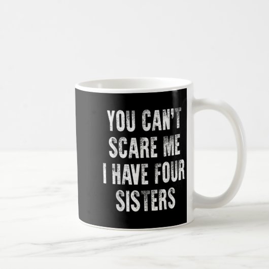 You Can't E Me I Have Four Sisters  Kaffeetasse (Rechts)