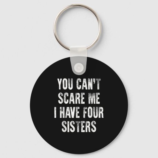 You Can't E Me I Have Four Sisters  Schlüsselanhänger (Vorderseite)