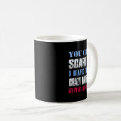You Can't E Me I Have Three Crazy Daughters Kaffeetasse (VorderseiteRechts)