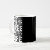 You Can't E Me I Have Three Daughters Funny Father Kaffeetasse (Vorderseite Links)