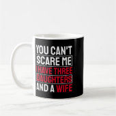 You Can't E Me I Have Three Daughters  Kaffeetasse (Links)