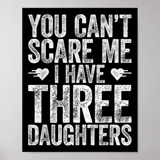 You Can't E Me I Have Three Daughters Shirt Father Poster (Vorne)