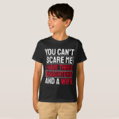 You Can't E Me I Have Three Daughters  T-Shirt (Vorne ganz)