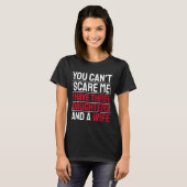 You Can't E Me I Have Three Daughters  T-Shirt (Vorne ganz)